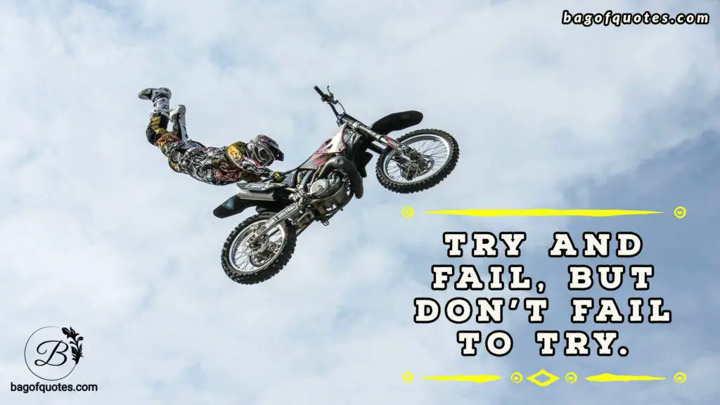 Try and fail, but don't fail to try - Failure quotes